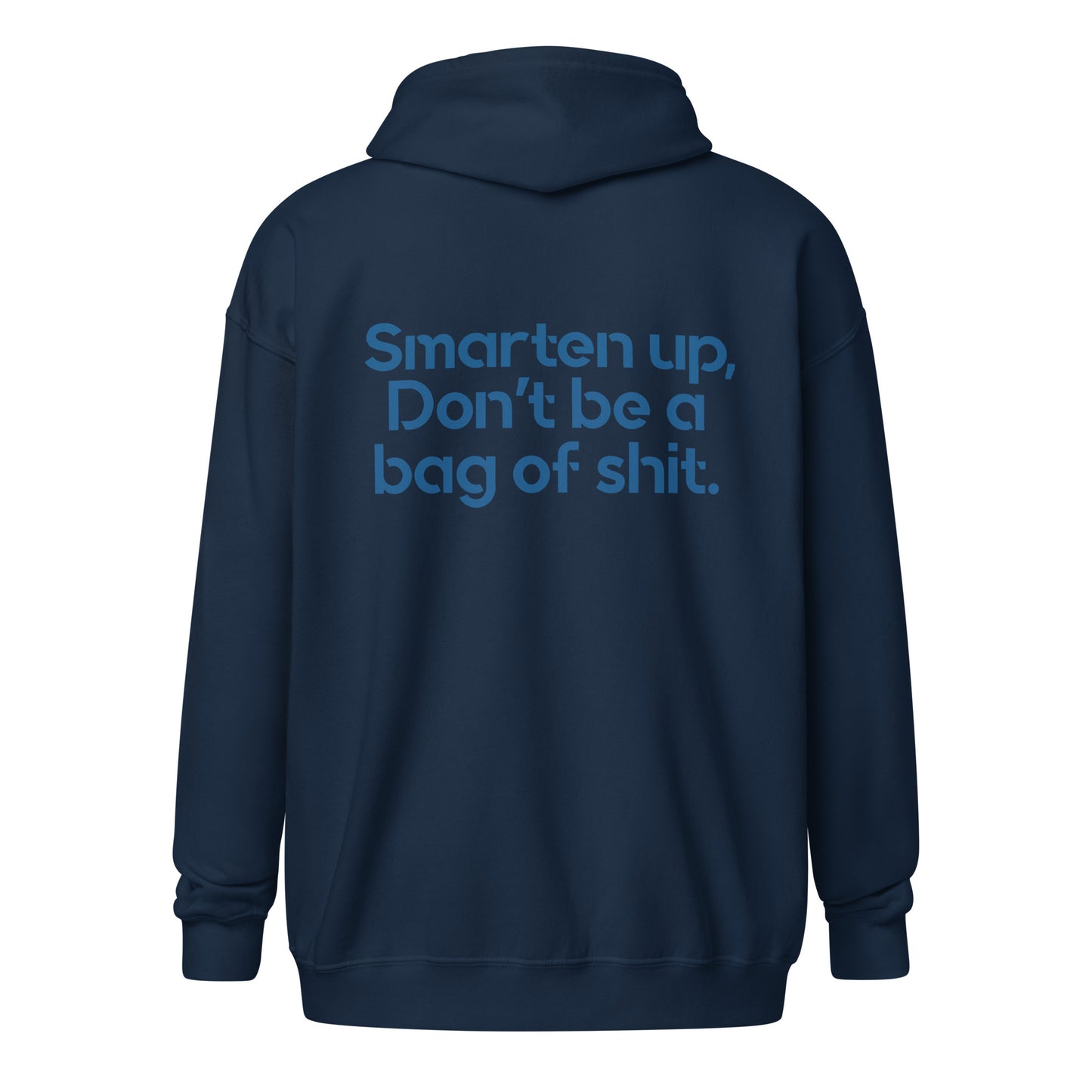 Smarten up, don’t be a bag of shit