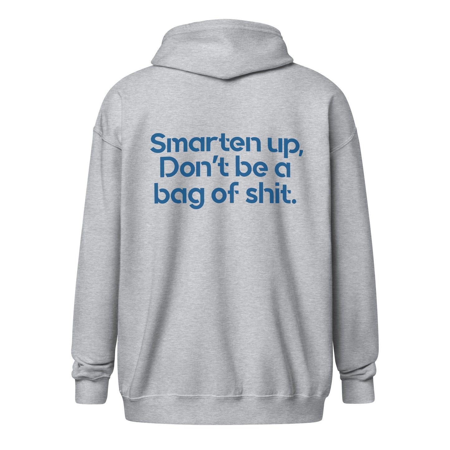 Smarten up, don’t be a bag of shit